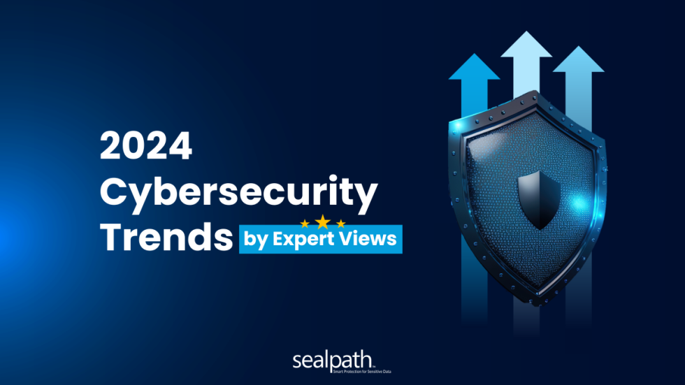Top 6 Cybersecurity Trends for 2024 | By Expert Views